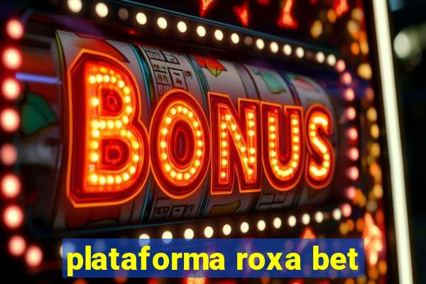 plataforma roxa bet